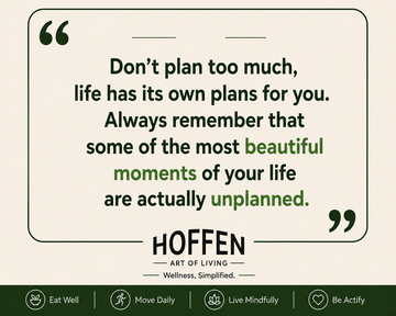 Don't plan too much life has its own plans quote - Hoffen